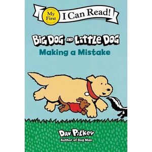 Big Dog and Little Dog Making a Mistake -- Dav Pilkey